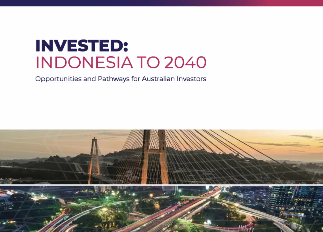 Invested: Indonesia to 2040 - Opportunities and Pathways for Australian Investors